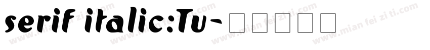 serif italic:Tu字体转换